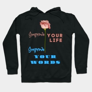 Improve your life - improve your words Hoodie